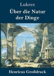 Cover von Über die Natur der Dinge (Großdruck)