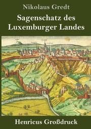 Cover von Sagenschatz des Luxemburger Landes (Großdruck)