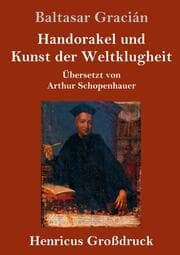 Cover von Handorakel und Kunst der Weltklugheit (Großdruck)