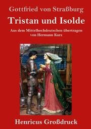 Cover von Tristan und Isolde (Großdruck)
