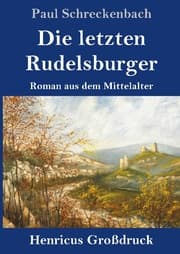 Cover von Die letzten Rudelsburger (Großdruck)