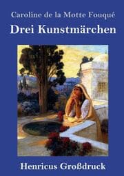 Cover von Drei Kunstmärchen (Großdruck)