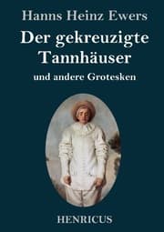 Cover von Der gekreuzigte Tannhäuser und andere Grotesken