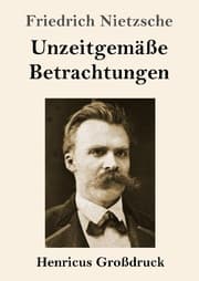Cover von Unzeitgemäße Betrachtungen (Großdruck)