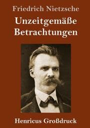 Cover von Unzeitgemäße Betrachtungen (Großdruck)