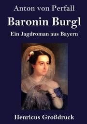 Cover von Baronin Burgl (Großdruck)