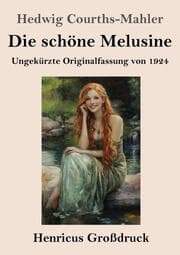 Cover von Die schöne Melusine (Großdruck)