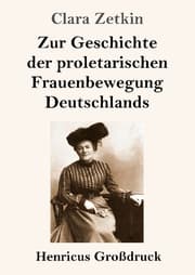 Cover von Zur Geschichte der proletarischen Frauenbewegung Deutschlands (Großdruck)