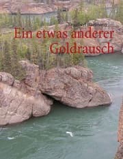 Cover von Ein etwas anderer Goldrausch