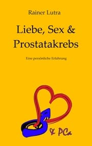 Cover von Liebe, Sex & Prostatakrebs