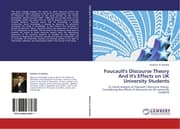 Cover von Foucault's Discourse Theory And It's Effects on UK University Students
