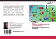 Cover von ARCA: Un Aula para la Complejidad