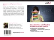 Cover von La Aritmética y el Álgebra en la Educación Básica