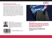 Cover von Plataforma para el control del aprovechamiento de la red de área local