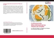 Cover von La Proyección Internacional de los Títulos de Crédito