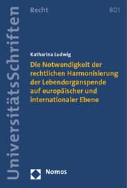 Cover von Die Notwendigkeit der rechtlichen Harmonisierung der Lebendorganspende auf europäischer und internationaler Ebene