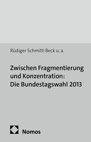 Cover von Zwischen Fragmentierung und Konzentration: Die Bundestagswahl 2013