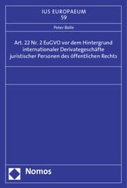 Cover von Art. 22 Nr. 2 EuGVO vor dem Hintergrund internationaler Derivategeschäfte juristischer Personen des öffentlichen Rechts