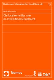Cover von Die local remedies rule im Investitionsschutzrecht