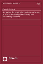 Cover von Der Ausbau der gesetzlichen Rentenversicherung zu einer Erwerbstätigenversicherung und ihre Stellung in Europa