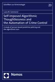 Cover von Self-imposed Algorithmic Thoughtlessness and the Automation of Crime Control