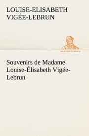 Cover von Souvenirs de Madame Louise-Élisabeth Vigée-Lebrun, Tome premier