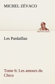Cover von Les Pardaillan - Tome 06, Les amours du Chico