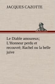 Cover von Le Diable amoureux; L'Honneur perdu et recouvré; Rachel ou la belle juive