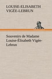 Cover von Souvenirs de Madame Louise-Élisabeth Vigée-Lebrun, Tome premier