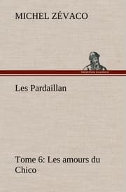 Cover von Les Pardaillan - Tome 06, Les amours du Chico