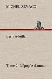 Cover von Les Pardaillan - Tome 02, L'épopée d'amour