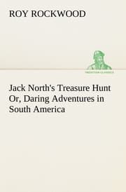 Cover von Jack North's Treasure Hunt Or, Daring Adventures in South America