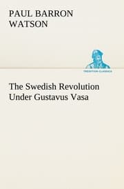 Cover von The Swedish Revolution Under Gustavus Vasa