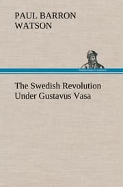 Cover von The Swedish Revolution Under Gustavus Vasa