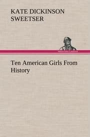 Cover von Ten American Girls From History