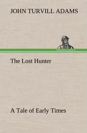 Cover von The Lost Hunter A Tale of Early Times