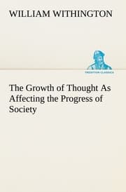Cover von The Growth of Thought As Affecting the Progress of Society