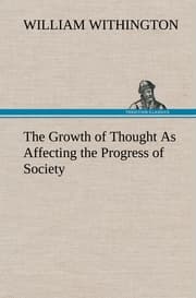 Cover von The Growth of Thought As Affecting the Progress of Society
