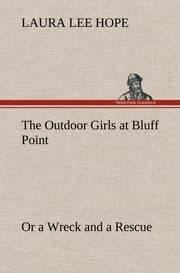 Cover von The Outdoor Girls at Bluff Point Or a Wreck and a Rescue