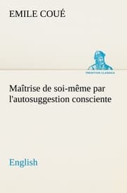 Cover von Maîtrise de soi-même par l'autosuggestion consciente.English