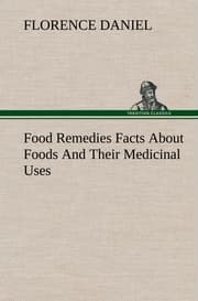 Cover von Food Remedies Facts About Foods And Their Medicinal Uses