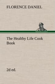 Cover von The Healthy Life Cook Book, 2d ed.