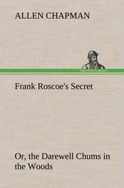 Cover von Frank Roscoe's Secret Or, the Darewell Chums in the Woods