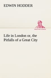 Cover von Life in London or, the Pitfalls of a Great City