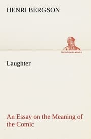 Cover von Laughter : an Essay on the Meaning of the Comic