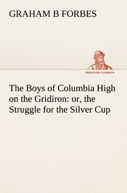 Cover von The Boys of Columbia High on the Gridiron : or, the Struggle for the Silver Cup