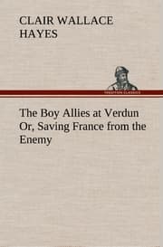 Cover von The Boy Allies at Verdun Or, Saving France from the Enemy