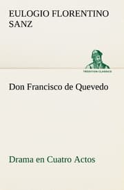 Cover von Don Francisco de Quevedo Drama en Cuatro Actos