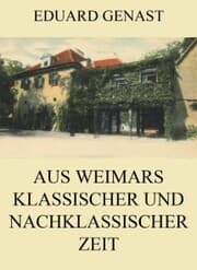 Cover von Aus Weimars klassischer und nachklassischer Zeit