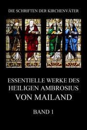 Cover von Essentielle Werke des Heiligen Ambrosius von Mailand, Band 1